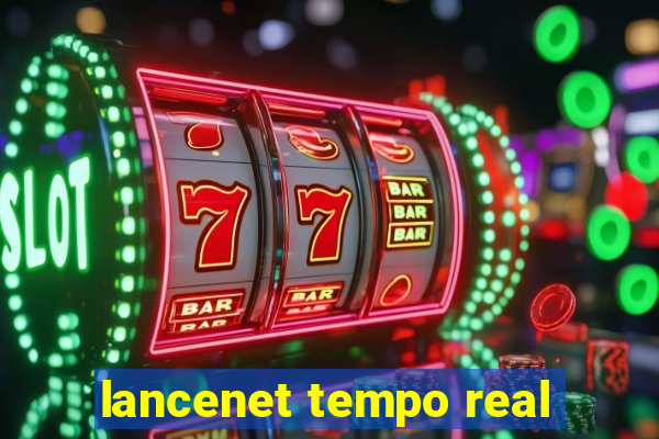 lancenet tempo real